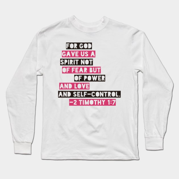 For God Gave Us A Spirit Not Of Fear 2 Timothy 1:7 Bible Verse Long Sleeve T-Shirt by JakeRhodes